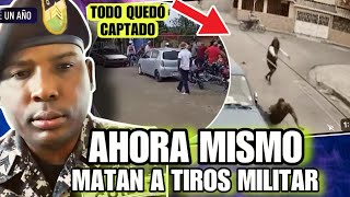 AHORA MISMO, ULTIMAN MILITAR PARA QUITARLE SU ARMA DE FUEGO, ASÍ ESTA RD