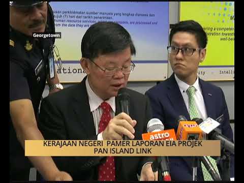 AWANI State [Pulau Pinang]: Kerajaan Negeri pamer laporan EIA Projek Pan Island Link