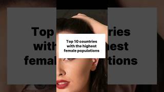Top 10 countries with the highest female populations #shorts #top10 #female Top 10 countries with the highest female populations #shorts #top10 #female