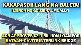 BREAKING NEWS ADB APPROVES $2.1 BILLION LOAN FOR BATAAN-CAVITE INTERLINK BRIDGE