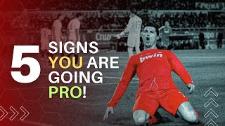 5 Signs You WILL Become A PRO Footballer