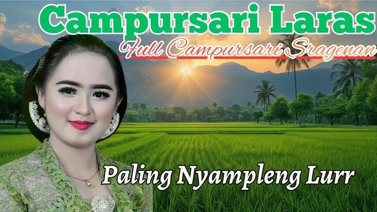 CAMPURSARI LARAS PALING ENAK DIDENGAR PALING PAS UNTUK TEMAN SANTAI