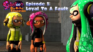 [SFM SPLATOON] R.O.T.S. Episode 1 - &quot;Loyal To A Fault&quot; [VOICE ACTING REUPLOAD]