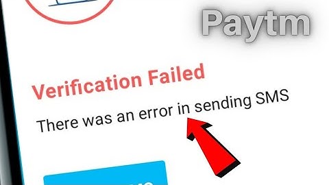 How to fix sending SMS verification failed in Paytm / Paytm ke sath account link nhi ho rha