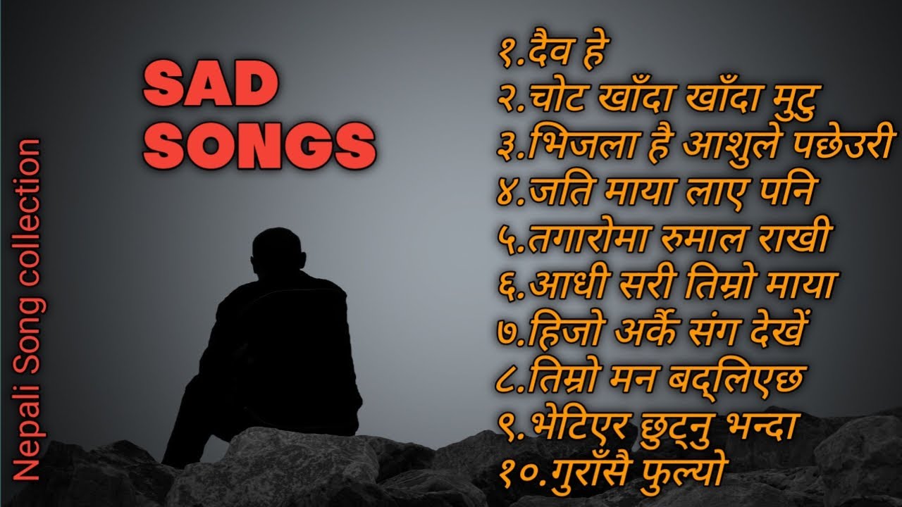 NEPALI SAD SONGS COLLECTIONNepali broken Heart songs  Nepali Nonstop Sad Songs