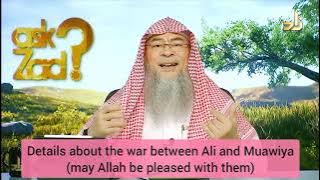 Details about the war between Ali & Muawiya (May Allah be pleased with them) - Assim al hakeem