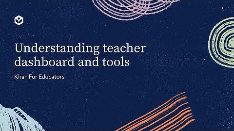 Understanding teacher dashboard and tools | Khan For Educators | Khan Academy India
