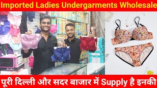 Imported Ladies Undergarments Wholesale Market in Delhi Sadar Bazar