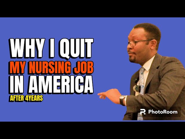 WHY I QUIT MY  NURSING JOB IN AMERICA AFTER 4YEARS class=