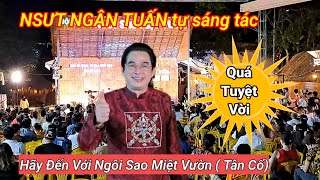 NSƯT Ngân Tuấn tự sáng tác tặng Hội Quán Ngôi Sao Miệt Vườn| Khán Giả Nghe Quá Hay