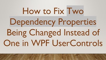 How to Fix Two Dependency Properties Being Changed Instead of One in WPF UserControls