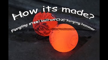 How its made? Forging steel ball on CNC closed die forging hammer (Anyang 100 KJ)