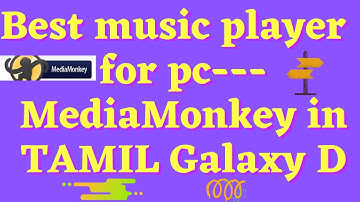 Best Music player for pc in tamil || #MediaMonkey || #GalaxyD