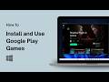 How to Install and Use Google Play Games on Windows How to Install and Use Google Play Games on Windows