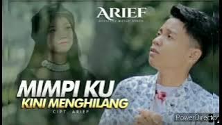 lagu terbaru - MIMPIKU KINI MENGHILANG - arief - lirik ( official musik video)