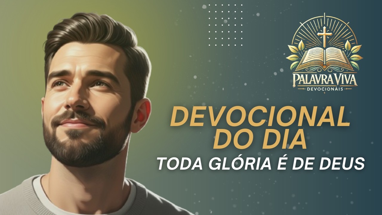 A Ele Seja a Glória para Sempre — Tudo Vem de Deus (Romanos 11:36)