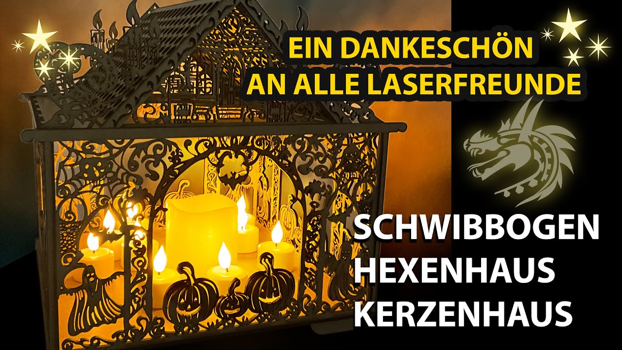 Schwibbogen Hexenhaus Kerzenhaus - Ein Dankeschön an die Laserfreunde