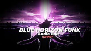 BLUE HORIZON FUNK - | [audio edit] | (speed up ) |