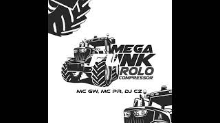 Mega Funk Rolo Compressor - Dj Cz, Mc Gw, Mc Pr