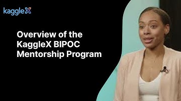 KaggleX BIPOC Mentorship Program | Kaggle