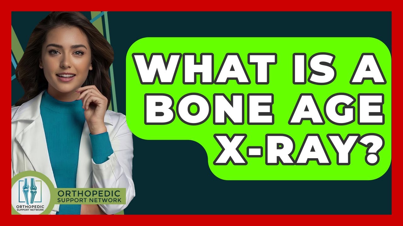 What Is A Bone Age X-Ray? - Orthopedic Support Network - YouTube