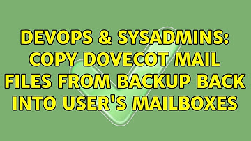 DevOps & SysAdmins: Copy dovecot mail files from backup back into user