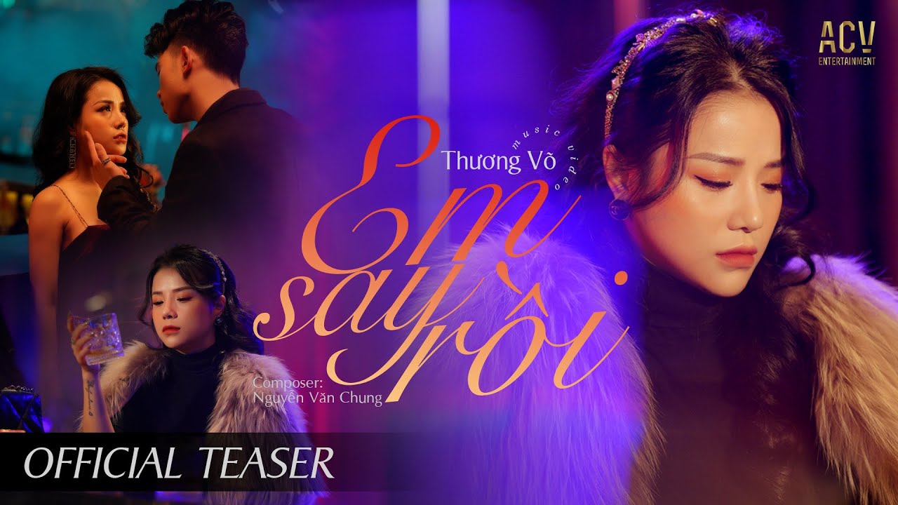 Em Say Rồi (Teaser) - Thương Võ - YouTube