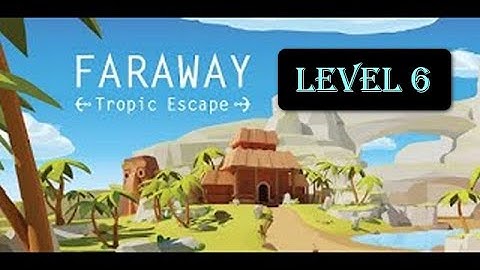 Faraway: Tropic Escape  Walkthrough Level  6  All Notes Android