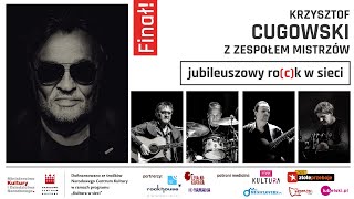 Krzysztof Cugowski z Zespołem Mistrzów,  koncert Jubileuszowy ro(c)k w sieci