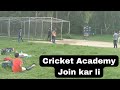 Cricket academy join kar li 