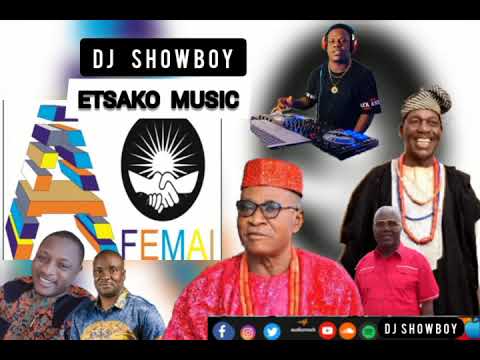 ETSAKO MUSIC WORLDWIDE DJ SHOW BOY 2021 AFEMAI MUSIC FT SIR OSHOMAH WAZIRI KING BENJI IGBADUMHE