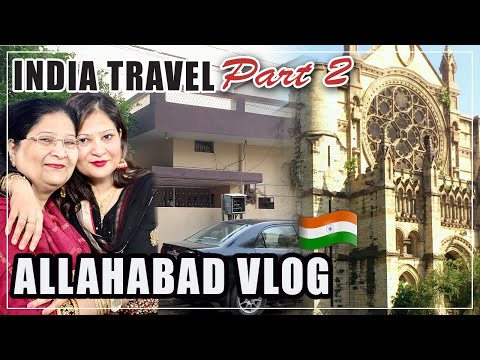 INDIA TRAVEL VLOG 2022 | Allahabad 🇮🇳 Vlog *Prayagraj*