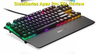 SteelSeries Apex Pro TKL Review
