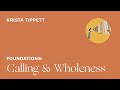 Krista Tippett — Calling and Wholeness