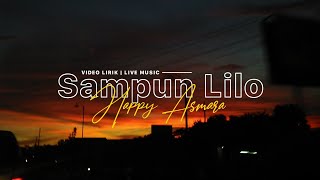 Sampun Lilo - Happy Asmara (Lirik) | Live Music | Story WA | Aesthetic Lyric