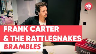 Frank Carter & The Rattlesnakes - Brambles (Live sur OÜI FM)
