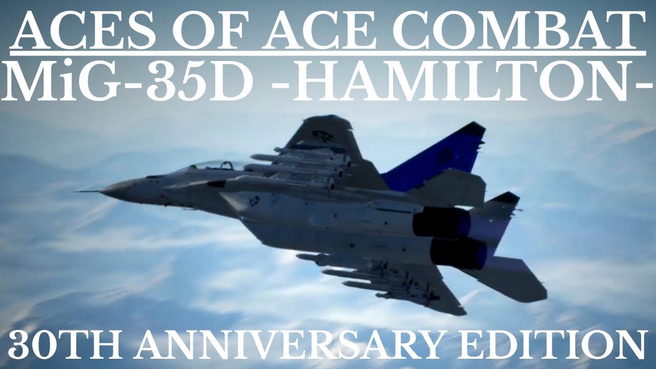 Aces of Ace Combat 30th Anniversary Edition | MiG-35D -HAMILTON