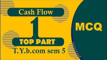 Cash Flow statement MCQ-1 | T.Y.B.com sem-5 | VNSGU