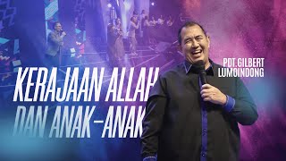 Kerajaan Allah Dan Anak-Anak - Pdt. Gilbert Lumoindong