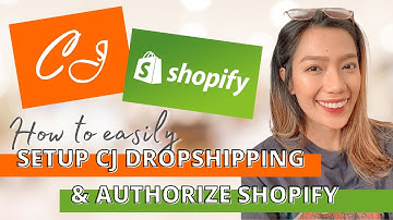 How to easily SETUP and AUTHORIZE CJ Dropshipping to your Shopify Store in 2021