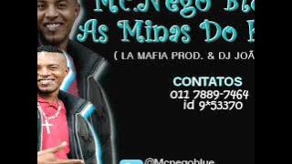 MC NEGO BLUE - AS MINA DO KIT 2011 (LA MAFIA PROD. & DJ JOÃO'O) Video Oficial