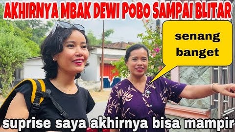 FINALLY, SIS DEWI POBO REACHED TO BLITAR. SUDDENLY, IT TURNS OUT SHE ENTIRELY GOT TO KNOW MY WHOL...