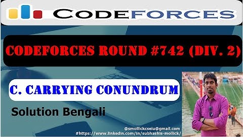 Codeforces Problem C || Carrying Conundrum || Codeforces Round #742 || (Div.2)-Bangla Solution