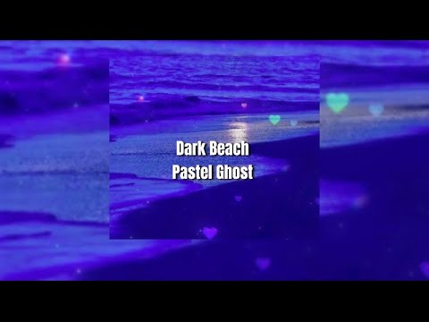 Dark Beach Pastel Ghost Lyrics