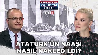 Atatürkün Cenaze Namazı Nerede Ve Nasıl Kılındı? Naaşı Nasıl Nakledildi? - Gündem Ötesi 207.Bölüm