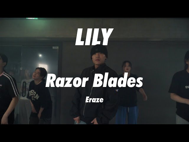Eraze - Razor Blades / Lily Choreography class=