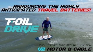 New Foildrive V2 Motor, Travel Batteries, And Cable Lengths