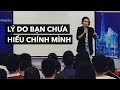 Lý do bạn chưa hiểu chính mình