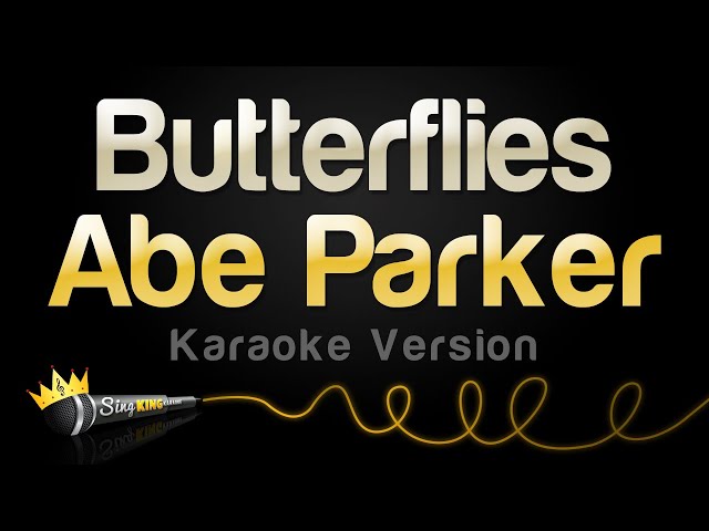 Abe Parker - Butterflies (Karaoke Version) class=