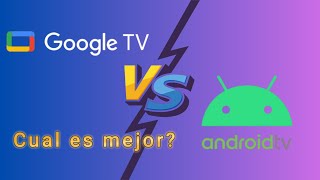 Google TV vs Android TV | Cual es mejor?